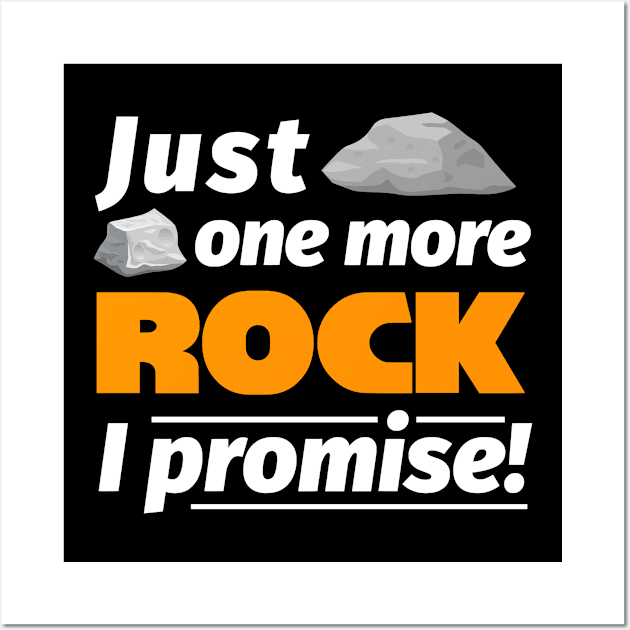 Just One More Rock Funny Geologist Rock Collector Wall Art by zap